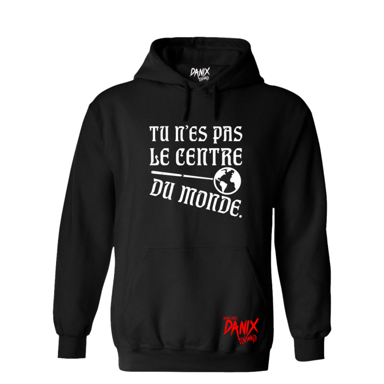 Sweat à capuche Tu n'es pas le centre du monde [DANIX CENSORED]